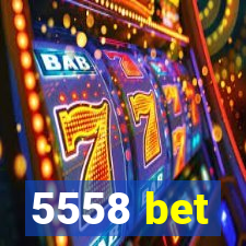 5558 bet